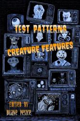 Test Patterns : Creature Features