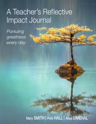 A Teacher's Reflective Impact Journal : Pursuing Greatness Every Day