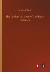 The Mother´s Manual of Children´s Diseases