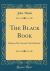 The Black Book : Hitherto MIS-Named the Red Book (Classic Reprint)