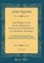 The Works of Sir Joshua Reynolds, Knight, Late President of the Royal Academy, Vol. 2 Of 3 : Containing His Discourses, Idlers, a Journey to Flanders and Holland, and His Commentary on du Fresnoy's Art of Painting (Classic Reprint)