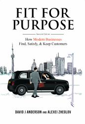 Fit for Purpose : How Modern Businesses Find, Satisfy, and Keep Customers