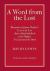 A Word from the Lost : Remarks on James Nayler's Love to the Lost and a Hand Held Forth to the Helpless to Lead Out of the Dark