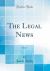 The Legal News, Vol. 7 (Classic Reprint)