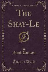 The Shay-Le (Classic Reprint)