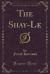 The Shay-Le (Classic Reprint)