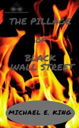 The PILLAGE of BLACK WALL STREET (Paperback)