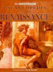 Hutchinson Encyclopedia of the Renaissance