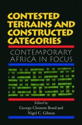 Contested Terrains and Constructed Categories : Contemporary Africa in Focus