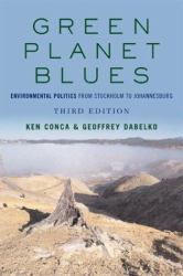 Green Planet Blues : Environmental Politics from Stockholm to Johannesburg