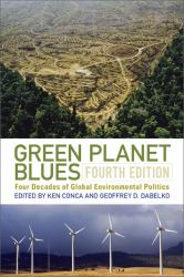 Green Planet Blues : Four Decades of Global Environmental Politics