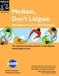 Mediate, Don't Litigate : Strategies for Successful Mediation