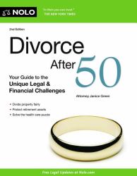 Divorce After 50 : Your Guide to the Unique Legal and Financial Challenges