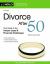 Divorce After 50 : Your Guide to the Unique Legal and Financial Challenges