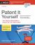 Patent It Yourself : Your Step-By-Step Guide to Filing at the U. S. Patent Office