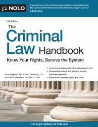 The Criminal Law Handbook : Know Your Rights, Survive the System