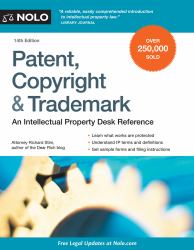 Patent, Copyright and Trademark : An Intellectual Property Desk Reference