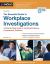 The Essential Guide to Workplace Investigations : A Step-By-Step Guide to Handling Employee Complaints and Problems