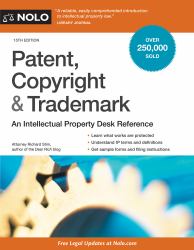 Patent, Copyright and Trademark : An Intellectual Property Desk Reference