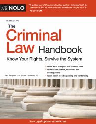 The Criminal Law Handbook : Know Your Rights, Survive the System