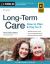 Long-Term Care : How to Plan and Pay for It