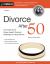 Divorce After 50 : Your Guide to the Unique Legal and Financial Challenges