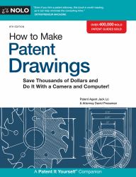 How to Make Patent Drawings : Save Thousands of Dollars and Do It with a Camera and Computer!