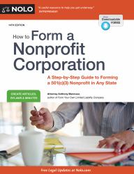 How to Form a Nonprofit Corporation (National Ed) : A Step-By-Step Guide to Forming a 501(c)(3) Nonprofit in Any State