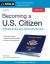 Becoming a U. S. Citizen : A Guide to the Law, Exam and Interview