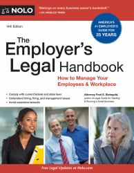 The Employer's Legal Handbook : How to Manage Your Employees and Workplace