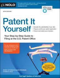 Patent It Yourself : Your Step-By-Step Guide to Filing at the U. S. Patent Office