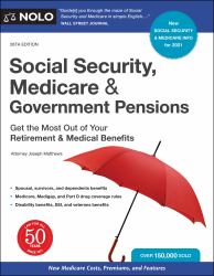 Social Security, Medicare and Government Pensions : Get the Most Out of Your Retirement and Medical Benefits