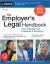 The Employer's Legal Handbook : How to Manage Your Employees and Workplace