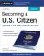 Becoming a U. S. Citizen : A Guide to the Law, Exam and Interview