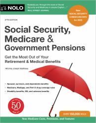 Social Security, Medicare and Government Pensions : Get the Most Out of Your Retirement and Medical Benefits