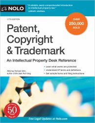 Patent, Copyright and Trademark : An Intellectual Property Desk Reference