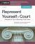 Represent Yourself in Court : Prepare and Try a Winning Civil Case