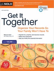 Get It Together : Organize Your Records So Your Family Won't Have To