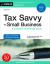 Tax Savvy for Small Business : A Complete Tax Strategy Guide