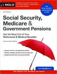 Social Security, Medicare and Government Pensions : Get the Most Out of Your Retirement and Medical Benefits