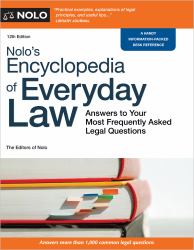 Nolo's Encyclopedia of Everyday Law : Answers to Your Most Frequently Asked Legal Questions