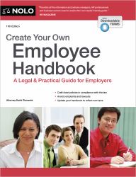 Create Your Own Employee Handbook : A Legal and Practical Guide for Employers