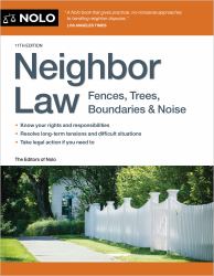 Neighbor Law : Fences, Trees, Boundaries and Noise