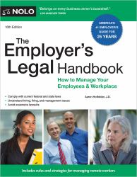 The Employer's Legal Handbook : How to Manage Your Employees and Workplace