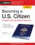 Becoming a U. S. Citizen : A Guide to the Law, Exam and Interview