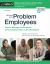 Dealing with Problem Employees : How to Manage Performance and Personal Issues in the Workplace