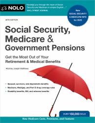 Social Security, Medicare and Government Pensions : Get the Most Out of Your Retirement and Medical Benefits