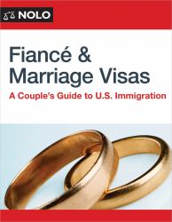 Fiance and Marriage Visas : A Couple's Guide to U. S. Immigration