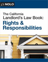 The California Landlord's Law Book : Rights and Responsibilities