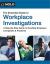 The Essential Guide to Workplace Investigations : A Step-By-Step Guide to Handling Employee Complaints and Problems